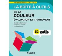 La boîte à outils de la douleur - Évaluation et traitement 62 outils clés en main - Christine Berlemont - Dunod - broché - Etude