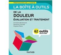 La boîte à outils de la douleur - Évaluation et traitement Christine Berlemont (Auteur), Séverine Conradi (Auteur), Virginie Piano (Auteur)
