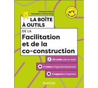 La boîte à outils de la Facilitation et de la co-construction 65 outils clés en main + 3 vidéos d'approfondissement + 3 supports à imprimer - Emmanuel Brunet - Dunod - broché - Guide
