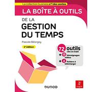 La boîte à outils de la gestion du temps - 2e éd. - 72 outils & méthodes: 72 outils & méthodes