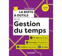 La boîte à outils de la gestion du temps - 3e éd.: 72 outils et méthodes