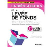 La boîte à outils de la levée de fonds Didier Bernard (Auteur), Aurélien Magnin (Auteur), Céline Tremblais (Auteur), Anne-Sophie Gouzy (Auteur), Élodie Maureau (Auteur), Romain Dupuis (Auteur), Guy Ba