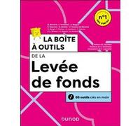 La boîte à outils de la levée de fonds Didier Bernard (Auteur), Christophe Tezenas du Montcel (Auteur), Grégoire Burgé (Coauteur), Frank Fischer (Coauteur), Olivier Lambert (Coauteur), Thibaut Mercey