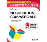 La boîte à outils de la négociation commerciale Frédéric Vendeuvre (Auteur), Benoît Lefèvre (Auteur)