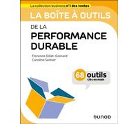 La boîte à outils de la performance durable 68 outils clés en main - Florence Gillet-Goinard - Dunod - broché - Manuel