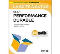 La boîte à outils de la performance durable Florence Gillet-Goinard (Auteur), Caroline Selmer (Auteur)