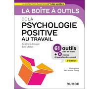 La boîte à outils de la psychologie positive au travail - 2e éd.: 61 outils clés en main