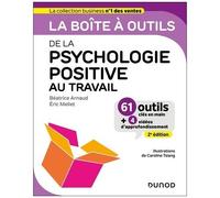 La Boîte À Outils De La Psychologie Positive Au Travail - 61 Outils Clés En Main + 4 Vidéos D'approfondissement