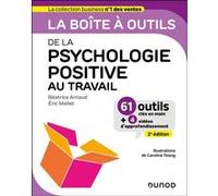La Boîte À Outils De La Psychologie Positive Au Travail - 61 Outils Clés En Main + 4 Vidéos D'approfondissement