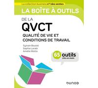La boîte à outils de la QVCT: Qualité de Vie et Conditions de Travail - 65 outils clés en main