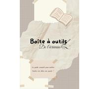 La boîte à outils de l'écrivain: Le guide complet pour mettre toutes vos idées sur papier !