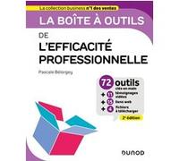 La boîte à outils de l'Efficacité professionnelle - 2e éd.: 72 outils et méthodes