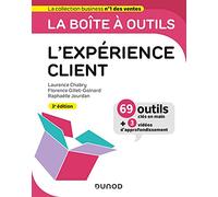 La boîte à outils de l'expérience client - 3e éd.