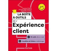 La boîte à outils de l'expérience client - 4e éd 69 outils clés en main + 4 modèles de fichiers à télécharger - Laurence Chabry - Dunod - broché - Etude