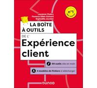 La boîte à outils de l'expérience client - 4e éd: 69 outils clés en main + 4 modèles de fichiers à télécharger