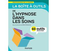 La boîte à outils de l'hypnose dans les soins - 60 outils clés en main - Rémi Etienne - Dunod - broché - Essai