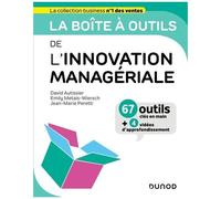 La Boîte À Outils De L'innovation Managériale - 67 Outils Clés En Mains + 4 Vidéos D'approfondissement