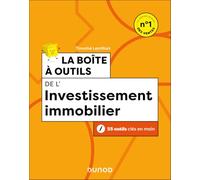 La boîte à outils de l'investissement immobilier: 55 outils clés en main