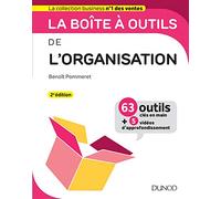 La boîte à outils de l'Organisation - 2e éd. - 63 outils & méthodes: 63 outils & méthodes - Avec 5 vidéos d'approfondissement
