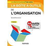 La boîte à outils de l'Organisation - 3e éd. - 63 outils & méthodes
