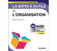La boîte à outils de l'Organisation 63 outils & méthodes - Avec 5 vidéos d'approfondissement - 4ème édition - Benoît Pommeret - Dunod - broché - Etude
