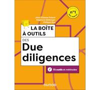 La boîte à outils des due diligences: 72 outils et méthodes