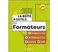 La boîte à outils des formateurs Fabienne Bouchut (Auteur), Frédérique Cuisiniez (Auteur), Isabelle Cauden (Auteur), Jonathan Tronchet (Auteur)