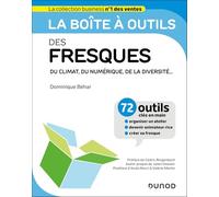 La boîte à outils des Fresques: Du climat, du numérique, de la diversité... 40 fresques à connaître, 72 outils et méthodes