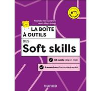 La boîte à outils des Soft skills 63 outils clés en main + 4 tests de compétences - 2nde édition - Nathalie Van Laethem - Dunod - broché - Guide