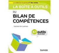 La boîte à outils du bilan de compétences Nathalie Van Laethem (Auteur)