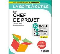 La boîte à outils du chef de projet Jérôme Maes (Auteur), François Debois (Auteur)