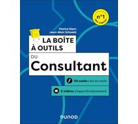 La boîte à outils du Consultant - 2e éd.: 59 outils clés en main + 5 vidéos d'approfondissement