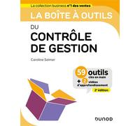 La boîte à outils du Contrôle de gestion 59 outils clés en main - 2nde édition - Caroline Selmer - Dunod - broché - Etude