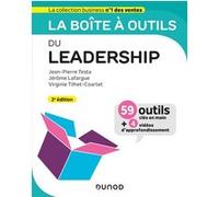 La boîte à outils du Leadership - 2e éd. - 59 outils et méthodes Jean-Pierre Testa (Auteur), Jérôme Lafargue (Auteur), Virginie Tilhet-Coartet (Auteur)
