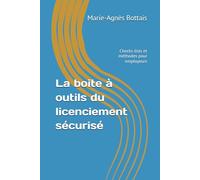 La boite à outils du licenciement sécurisé: Checks-lists et méthodes pour employeurs