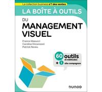 La Boîte À Outils Du Management Visuel - 60 Outils Et Méthodes + 1 Site Compagnon