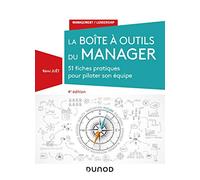 La boîte à outils du manager - 4e éd. - 51 fiches pratiques pour piloter son équipe: 51 fiches pratiques pour piloter son équipe