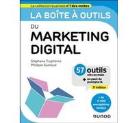 La boîte à outils du Marketing digital Stéphane Trupheme (Auteur), Philippe Gastaud (Auteur), Valérie March (Préface)