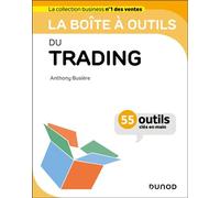 La boîte à outils du trading 55 outils clés en main - Anthony Busière - Dunod - ebook (ePub) - Guide