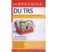 LA BOÎTE À OUTILS DU TRS: Comment déployer le Taux de Rendement Synthétique et animer la performance au quotidien