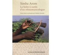 La boîte à outils d'un ethnomusicologue Simha Arom (Auteur), Nathalie Fernando (Auteur)