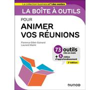 La boîte à outils pour animer vos réunions- 2e éd 73 outils et méthodes - Florence Gillet-Goinard - Dunod - broché - Etude
