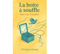 La boîte à souffle: Être avec l'anxiété