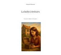 La boîte à trésors: Ce que les objets m'ont appris