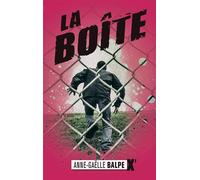 La Boîte - Anne-Gaëlle Balpe - Sarbacane - broché - Roman adolescent dès 13 ans
