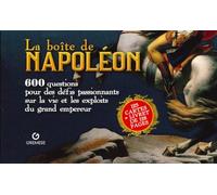 La boîte de Napoléon: 600 questions pour des défis passionnants sur la vie et les exploits du grand empereur