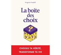 La boîte des choix: Un livre interactif unique pour choisir ta vérité et transformer ta vie.