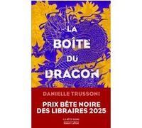 La Boîte du dragon - Danielle Trussoni - Robert Laffont - broché - Roman