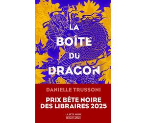 La Boîte du dragon - Danielle Trussoni - Robert Laffont - broché - Roman