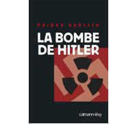 La Bombe de Hitler - Rainer Karlsch - Calmann-Levy - broché - Essai